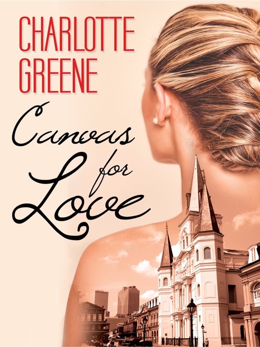 Title details for Canvas for Love by Charlotte Greene - Available
